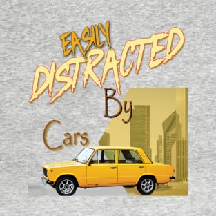 Easily distracted by cars T-Shirt